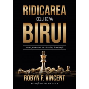 Ridicarea celui ce va birui: Având puterea de a trece dincolo și de a triumfa
