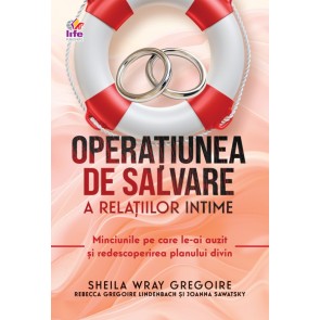 Operațiunea de salvare a relațiilor intime: Minciunile pe care le-ai auzit și redescoperirea planului divin