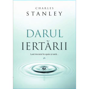 Darul iertării: Lasă trecutul în spate și iartă...