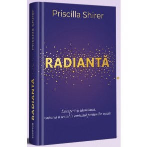 Radiantă: Descoperă-ți identitatea, valoarea și sensul în contextul presiunilor sociale