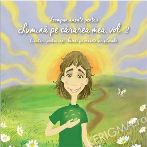 Acompaniamente - Lumina pe cararea mea. Vol. 2. Cantari pentru copii, bazate pe versete scripturale