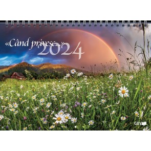 Calendar 2024 - Când privesc...