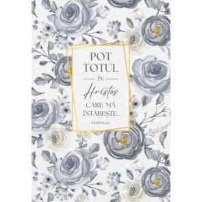 Carnețel - Pot totul în Hristos care mă întărește