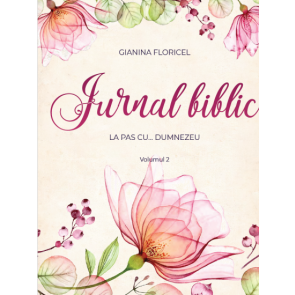 Jurnal biblic - La pas cu... Dumnezeu (vol. 2)