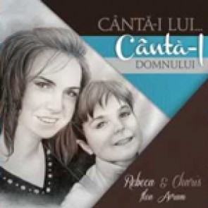 Canta-I Lui... Canta-I Domnului