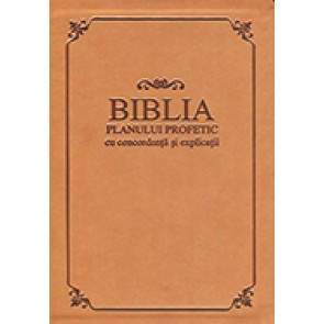 Biblia planului profetic. Cu concordanta si explicatii