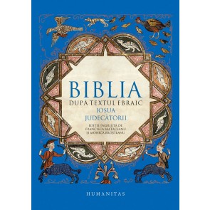 Biblia după textul ebraic. Iosua. Judecătorii