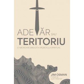 Adevăr sau teritoriu: O abordare biblică a războiului spiritual