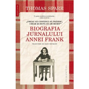 „Vreau să continui să trăiesc, chiar şi după ce am murit.“ Biografia Jurnalului Annei Frank