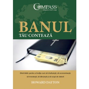 Banul tau conteaza. Ghid biblic pentru a invata cum sa cheltuiesti, sa economisesti, sa investesti, sa daruiesti si sa scapi de datorii