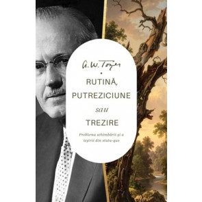 Rutină, putreziciune sau trezire: Problema schimbării și a ieșirii din statu-quo