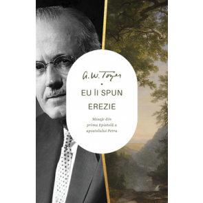 Eu îi spun erezie: Mesaje din prima epistolă a apostolului Petru