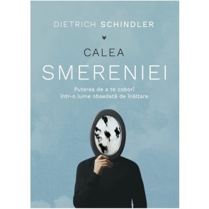Calea smereniei: Puterea de a te coborî într-o lume obsedată de înălțare
