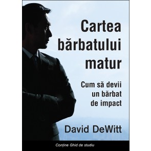 Cartea barbatului matur. Cum sa devii un barbat de impact