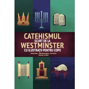 Catehismul scurt de la Westminster cu ilustrații pentru copii