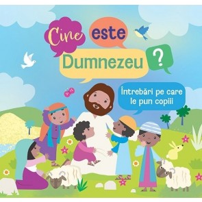 Cine este Dumnezeu? Întrebări pe care le pun copiii