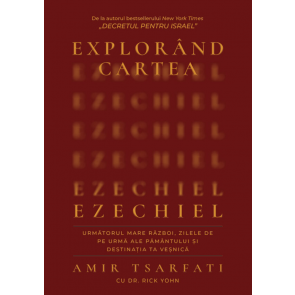 Explorând cartea Ezechiel: Urmărul mare război, zilele de pe urmă ale pământului și destinația ta veșnică 