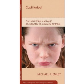 Copii furiosi - Resurse pentru consilierea copiilor si tinerilor