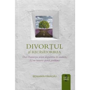 Divortul si recasatorirea. Desi Dumnezeu uraste despartirea in casatorie, El nu intoarce spatele problemei