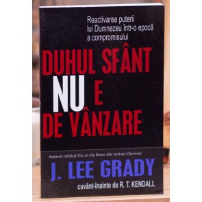 Duhul Sfânt nu e de vânzare: Reactivarea puterii lui Dumnezeu într-o epocă a compromisului