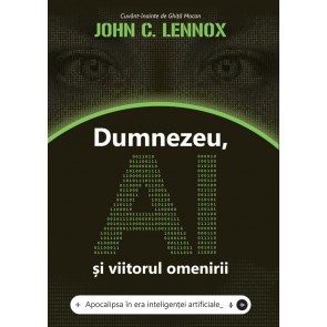 Dumnezeu, AI și viitorul omenirii: Apocalipsa în era inteligenței artificiale