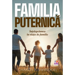 Familia puternică: Înțelepciunea în viața de familie