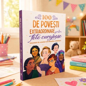 100 de povești extraordinare pentru fete curajoase