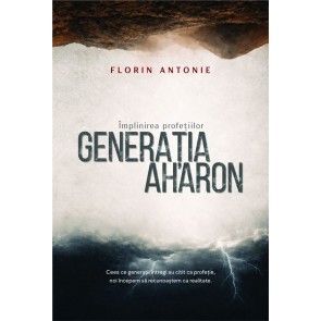 Generația Aharon - Împlinirea profețiilor: Ceea ce generații întregi au citit ca profeție, noi începem să recunoaștem ca realitate