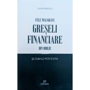 Cele mai grave greșeli financiare din Biblie și cum le poți evita