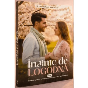 Înainte de logodnă: 101 întrebări pentru o relație trainică și un viitor binecuvântat