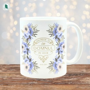Cană ceramică - Încrede-te în Domnul pe vecie