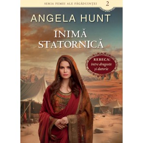 Inimă statornică. Seria Femei ale făgăduinței Vol. 2