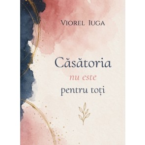 Căsătoria nu este pentru toți