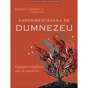 Experimentează-L pe Dumnezeu – Ghidul liderului