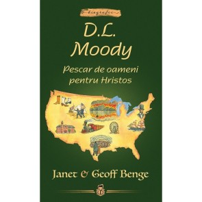 D.L. Moody: Pescar de oameni pentru Hristos -- seria Biografii