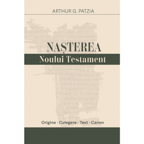 Nașterea Noului Testament: Origine, culegere, text, canon