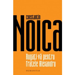 Rugaţi-vă pentru fratele Alexandru