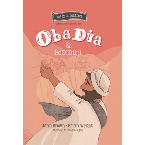 Obadia si edomitii - Istoria unui profet mic - Seria: Cei 12 cutezatori