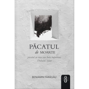Pacatul de moarte. Pacatul cu voia sau hula impotriva Duhului Sfant