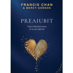 Preaiubit: Viața trăită fără teama că nu ești suficient