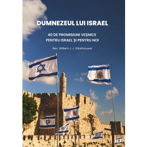 Dumnezeul lui Israel: 40 de promisiuni veșnice pentru Israel și pentru noi