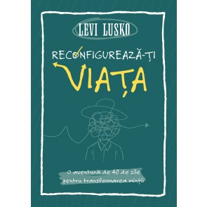 Reconfigurează-ți viața: O aventură de 40 de zile pentru transformarea minții