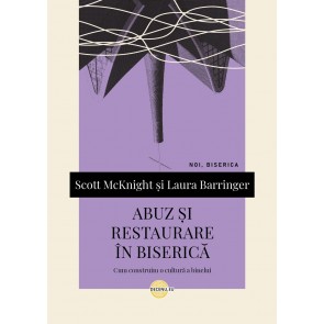 Abuz și restaurare în biserică: Cum construim o cultură a binelui