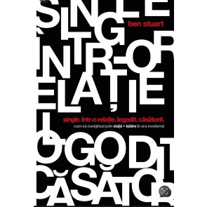 Single. Într-o relație. Logodit. Căsătorit: Cum să navighezi prin viață + iubire în era modernă