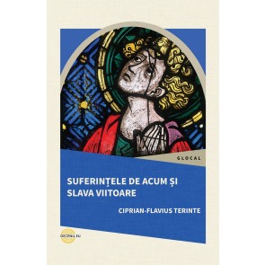 Suferințele de acum și slava viitoare