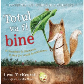 Totul va fi bine: Ai incredere in Dumnezeu si cand ti-e teama de schimbare