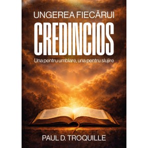 Ungerea fiecărui credincios: Una pentru umblare, una pentru slujire