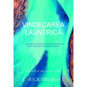 Vindecarea lăuntrică: Cum să te reconectezi la tine și la Dumnezeu atunci când ești rănit, obosit și rătăcit