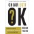 Chiar ești OK?: O discuție sinceră despre cum ești, ce mai faci și de ce asta contează